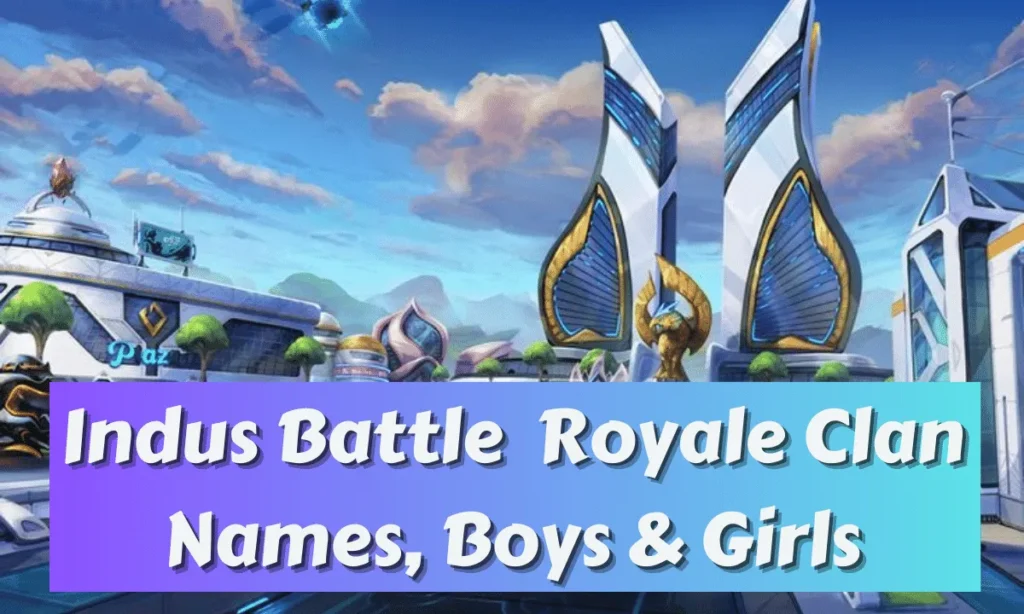 Indus Battle Royale Clan Names, Boys & Girls