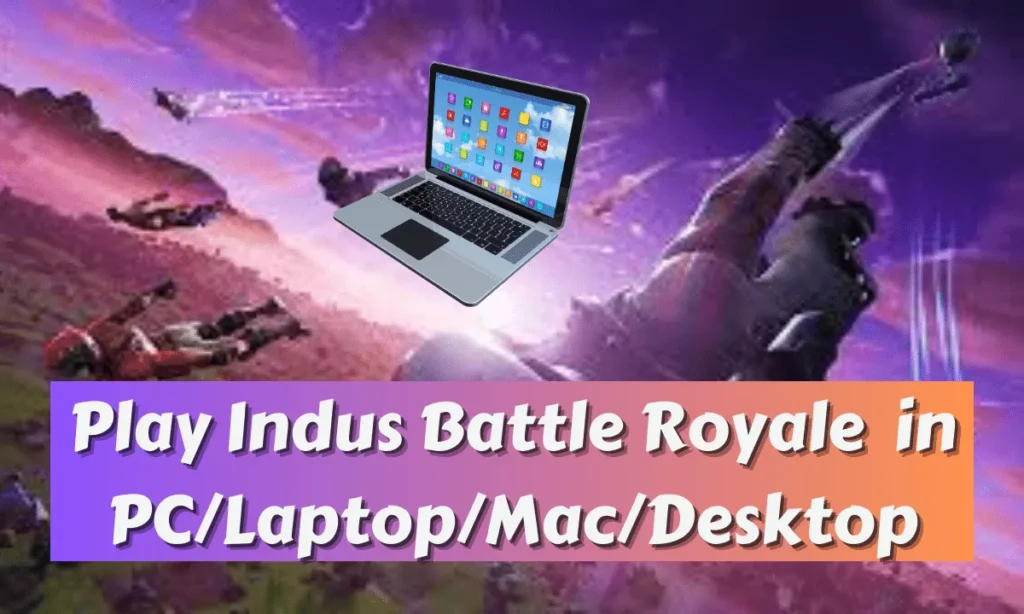 Play Indus Battle Royale in  PC